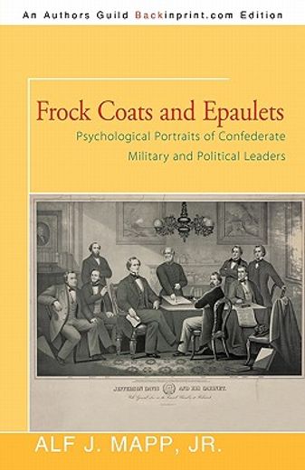 frock coats and epaulets,psychological portraits of confederate military and political leaders