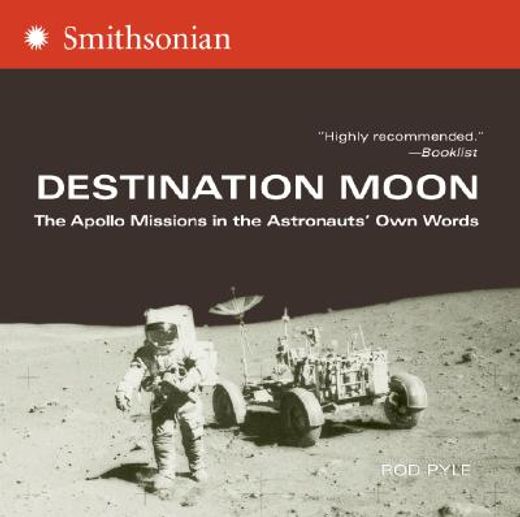 destination moon,the apollo missions in the astronauts´ own words