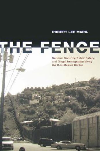 the fence,national security, public safety, and illegal immigration along the u.s.-mexico border