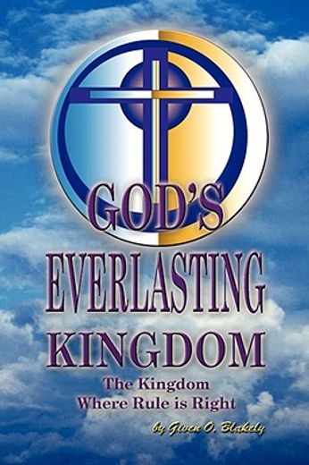 god? everlasting kingdom,the kingdom where rule is right