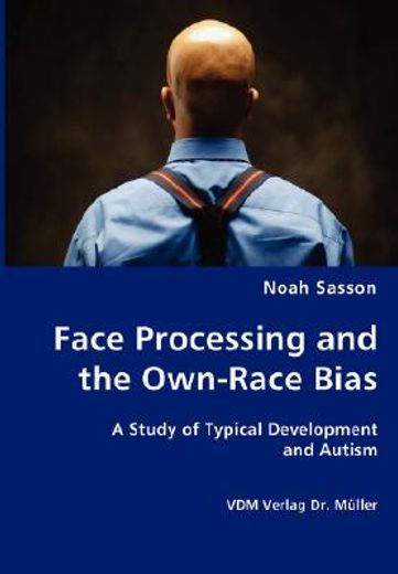 face processing and the own-race bias - a study of typical development and autism