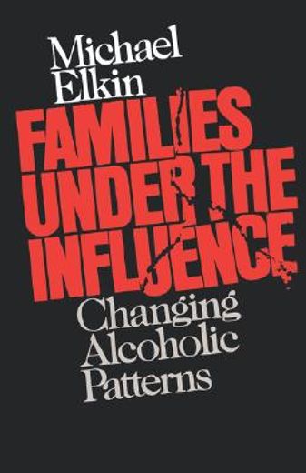 families under the influence,changing alcoholic patterns (en Inglés)