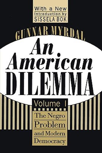 an american dilemma,the negro problem and modern democracy