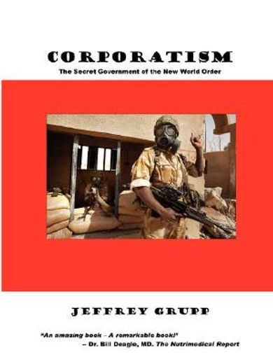 corporatism,the secret government of the new world order