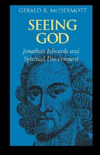 seeing god,jonathan edwards and spiritual discernment