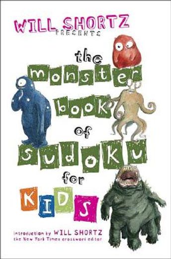 will shortz presents the monster book of sudoku for kids,150 fun puzzles (in English)