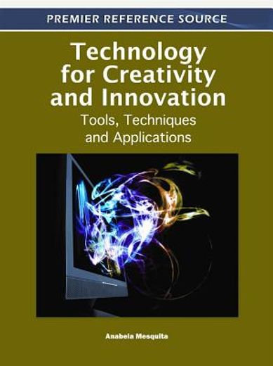 technology for creativity and innovation,tools, techniques and applications
