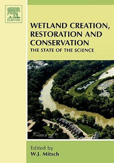 wetland creation, restoration, and conservation,the state of science