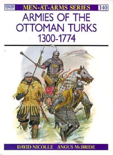 armies of the ottoman turks, 1300-1744