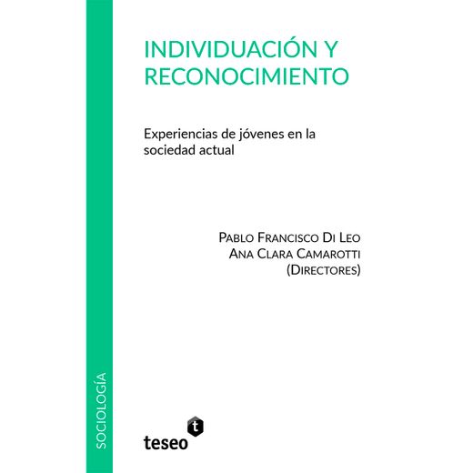 Individuación y Reconocimiento: Experiencias de Jóvenes en la Sociedad Actual (in Spanish)