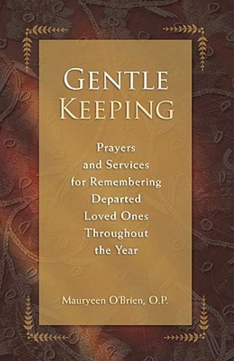 gentle keeping,prayers and services for remembering departed loved ones throughout the year