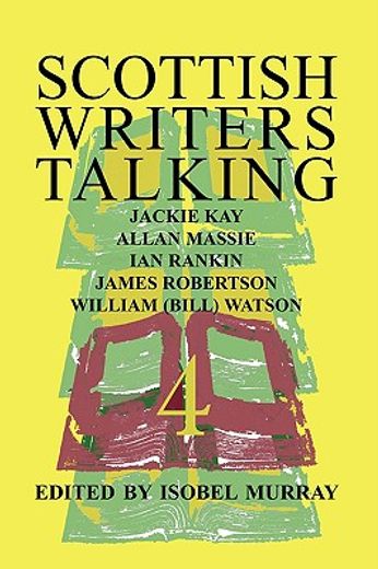 scottish writers talking 4,jackie kay, allan massie, ian rankin, james robertson, william (bill) watson
