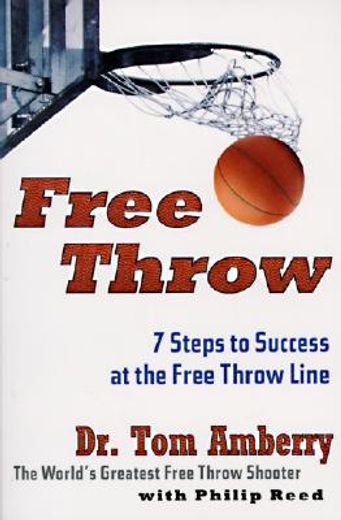 free throw,7 steps to success at the free throw line (en Inglés)