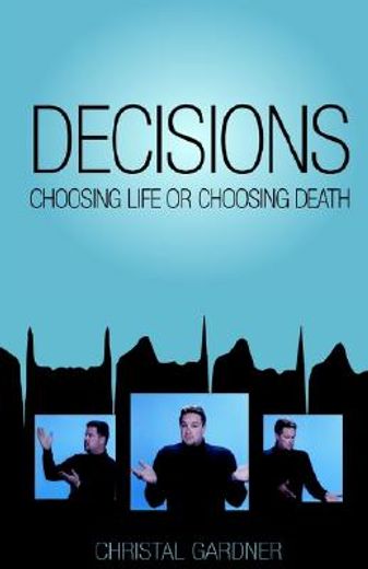 decisions,choosing life or choosing death