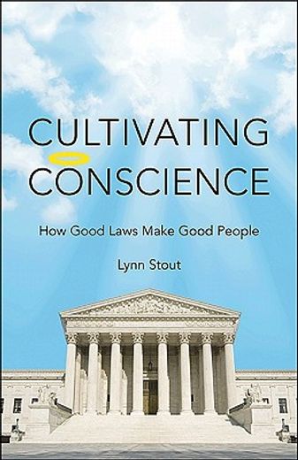 cultivating conscience,how good laws make good people