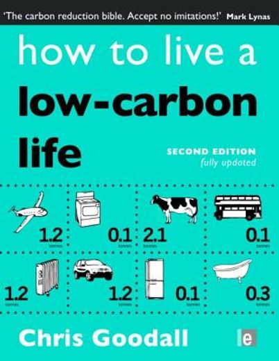 How to Live a Low-Carbon Life: The Individual's Guide to Tackling Climate Change (en Inglés)