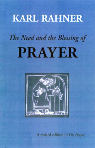 the need and the blessing of prayer: a revised edition of on prayer