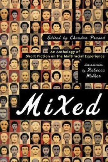 mixed,an anthology of short fiction on the multiracial experience