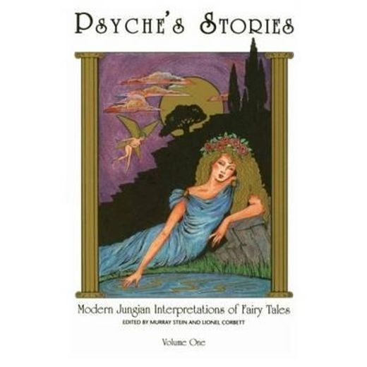 psyche´s stories,modern jungian interpretations of fairy tales