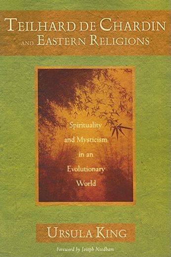 teilhard de chardin and eastern religions,spirituality and mysticism in an evolutionary world