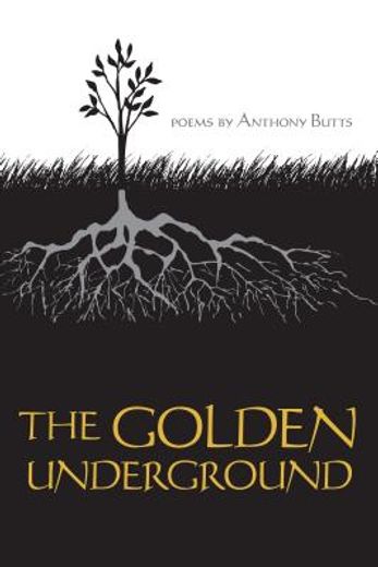 the golden underground (en Inglés)