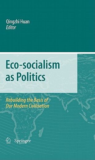 eco-socialism as politics,rebuilding the basis of our modern civilisation