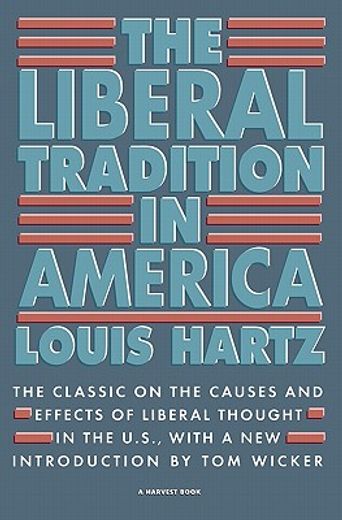 liberal tradition in america,an interpretation of american political thought since the revolution