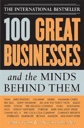 100 great businesses and the minds behind them (en Inglés)
