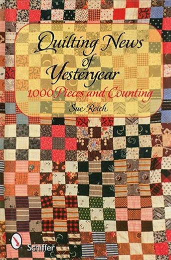 quilting news of yesteryear,1,000 pieces and counting