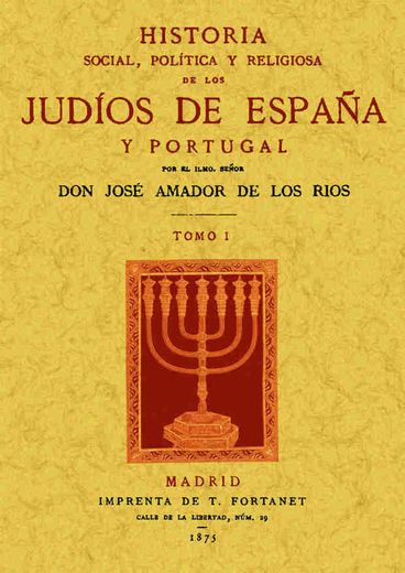 Historia Social, Política y Religiosa de los Judíos de España y Portugal  Tomos 1)