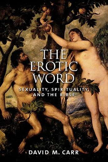 the erotic word,sexuality, spirituality, and the bible