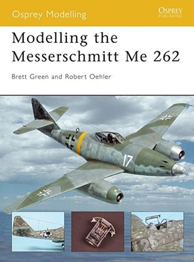 Modelling the Messerschmitt Me 262 (en Inglés)