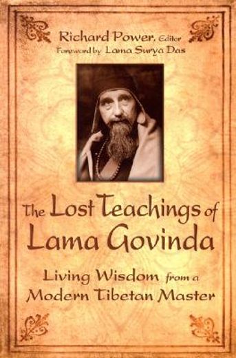 the lost teachings of lama govinda,living wisdom from a modern tibetan master