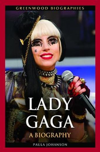 lady gaga: a biography (en Inglés)