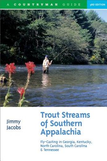 trout streams of southern appalachia,fly-casting in georgia, kentucky, north carolina, south carolina and tennessee