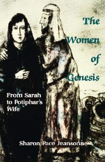 the women of genesis,from sarah to potiphar´s wife