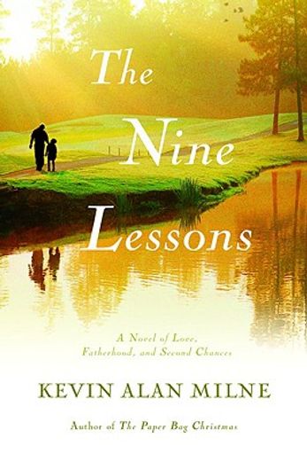 the nine lessons,a novel of love, fatherhood, and second chances (en Inglés)
