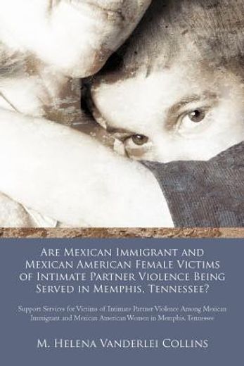 are mexican immigrant and mexican american female victims of intimate partner violence being served in memphis, tennessee?