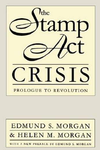 the stamp act crisis,prologue to revolution