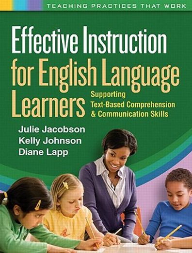 Effective Instruction for English Language Learners: Supporting Text-Based Comprehension and Communication Skills (en Inglés)