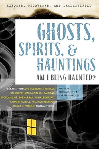 Ghosts, Spirits, & Hauntings: Am I Being Haunted? (in English)