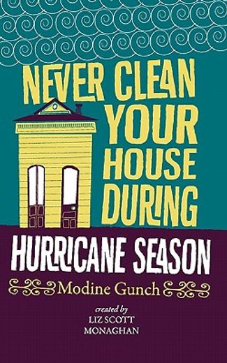 never clean your house during hurricane season