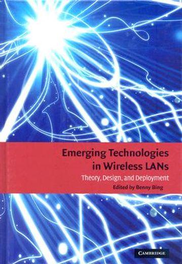 emerging technologies in wireless lans,theory, design, and deployment