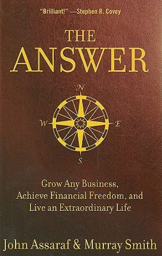 the answer,grow any business, achieve financial freedom, and live an extraordinary life