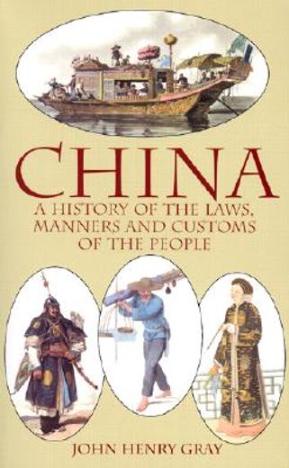 china,a history of the laws, manners and customs of the people