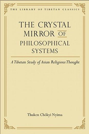 the crystal mirror of philosophical systems,a tibetan study of asian religious thought