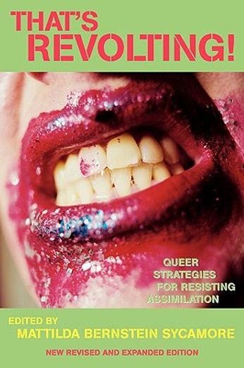 that´s revolting!,queer strategies for resisting assimilation
