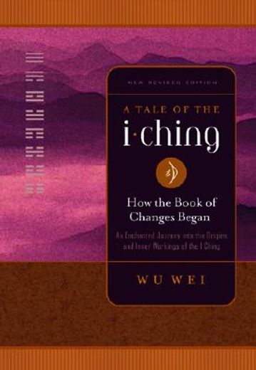 a tale of the i ching,how the book of changes began