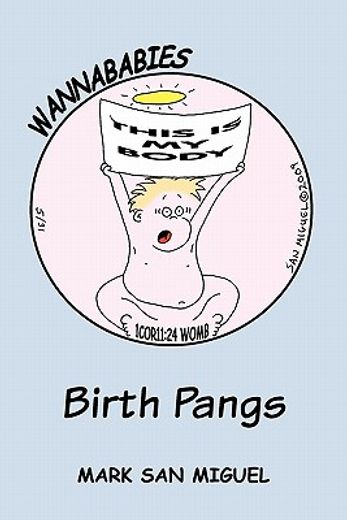 wannababies,birth pangs (en Inglés)