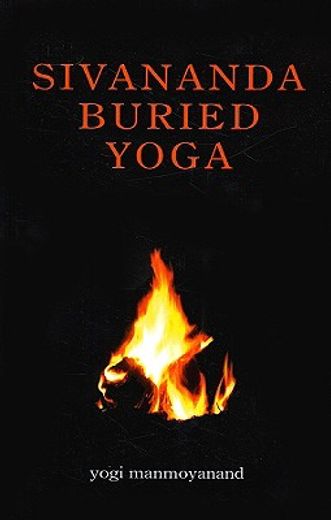 Sivananda Buried Yoga (in English)